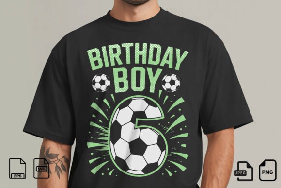 Birthday Boy 6 Soccer SVG PNG: A Graphic for T-Shirt Designs