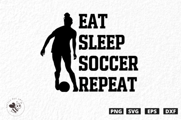 Eat Sleep Soccer Repeat SVG: A Perfect Fit for T-Shirt Designs and Graphics