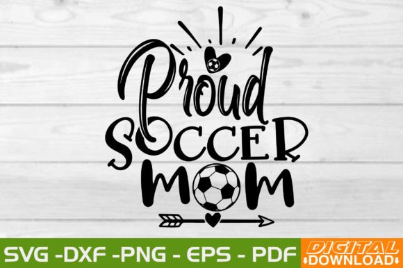 Proud Soccer Mom SVG Design for Graphics and T-Shirt Projects