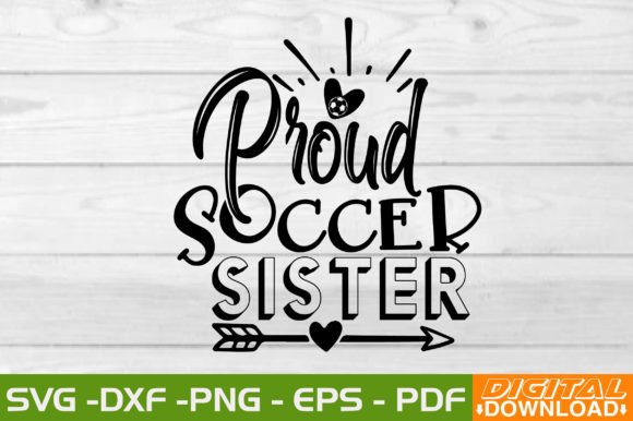 Proud Soccer Sister SVG Design: Perfect for T-Shirt Graphics