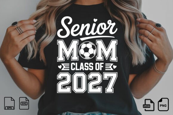 Senior Mom Class of 2027 Soccer PNG for T-Shirt Designs