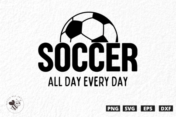 Soccer All Day Every Day SVG: Perfect for T-Shirt Designs and Graphics