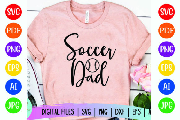 Soccer Dad: A Versatile Graphics Asset for T-Shirt Designs