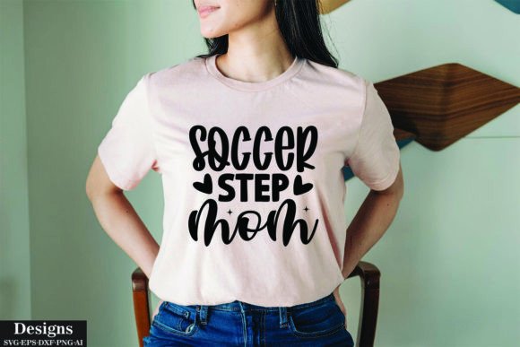 Soccer Step Mom Graphics for T-Shirt Designs